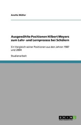 Ausgewahlte Positionen Hilbert Meyers Zum Lehr- Und Lernprozess Bei Schulern