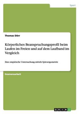 Koerperliches Beanspruchungsprofil Beim Laufen Im Freien Und Auf Dem Laufband Im Vergleich