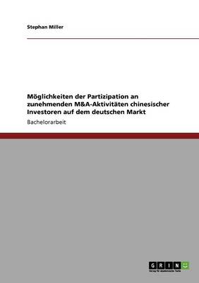 M glichkeiten Der Partizipation an Zunehmenden M&a-Aktivit ten Chinesischer Investoren Auf Dem Deutschen Markt