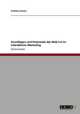 Interaktives Marketing Und Web 2.0. Grundlagen Und Potenziale