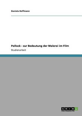Pollock - Zur Bedeutung Der Malerei Im Film