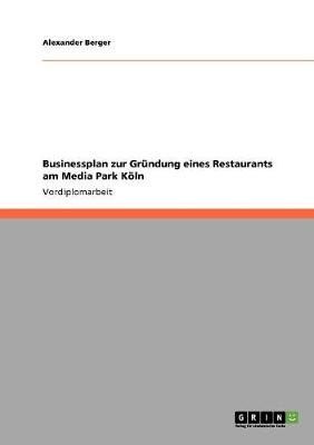 Businessplan Zur Gr ndung Eines Restaurants Am Media Park K ln