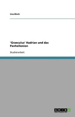 'graeculus' Hadrian Und Das Panhellenion