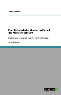 Zum Gebrauch Der Mundart Wahrend Der Mainzer Fastnacht