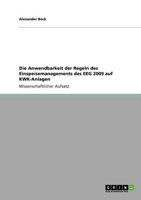 Die Anwendbarkeit Der Regeln Des Einspeisemanagements Des Eeg 2009 Auf Kwk-Anlagen