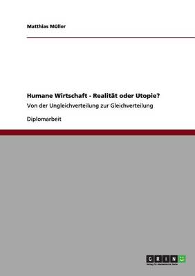 Humane Wirtschaft - Realit t Oder Utopie?