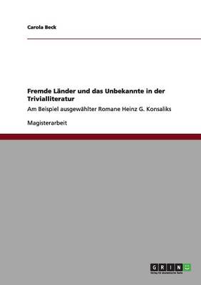 Fremde Lnder Und Das Unbekannte in Der Trivialliteratur