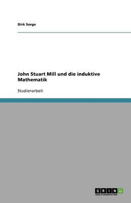 John Stuart Mill Und Die Induktive Mathematik