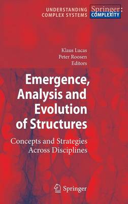 Emergence, Analysis and Evolution of Structures