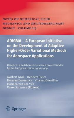 ADIGMA – A European Initiative on the Development of Adaptive Higher-Order Variational Methods for Aerospace Applications