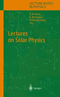 Lectures on Solar Physics