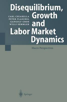 Disequilibrium, Growth and Labor Market Dynamics