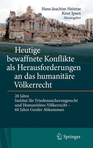 Heutige bewaffnete Konflikte als Herausforderungen an das humanitäre Völkerrecht