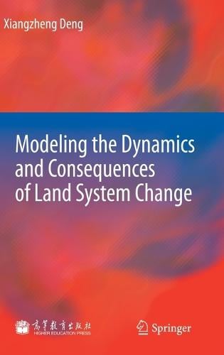 Modeling the Dynamics and Consequences of Land System Change