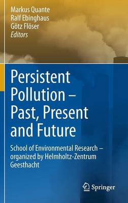 Persistent Pollution – Past, Present and Future