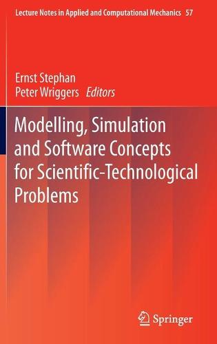 Modelling, Simulation and Software Concepts for Scientific-Technological Problems