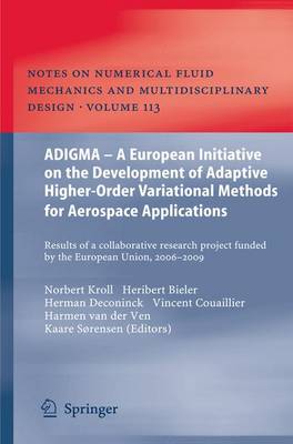 ADIGMA – A European Initiative on the Development of Adaptive Higher-Order Variational Methods for Aerospace Applications