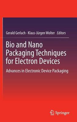 Bio and Nano Packaging Techniques for Electron Devices