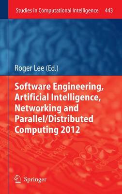 Software Engineering, Artificial Intelligence, Networking and Parallel/Distributed Computing 2012
