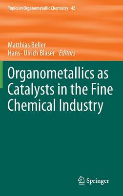 Organometallics as Catalysts in the Fine Chemical Industry
