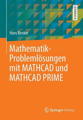 Mathematik-Problemlösungen mit MATHCAD und MATHCAD PRIME