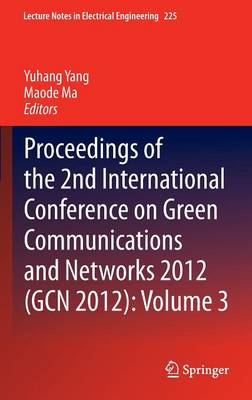 Proceedings of the 2nd International Conference on Green Communications and Networks 2012 (GCN 2012): Volume 3