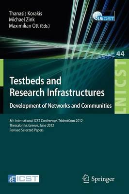 Testbeds and Research Infrastructure: Development of Networks and Communities