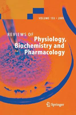 Reviews of Physiology, Biochemistry and Pharmacology 153