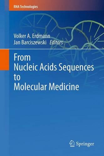 From Nucleic Acids Sequences to Molecular Medicine