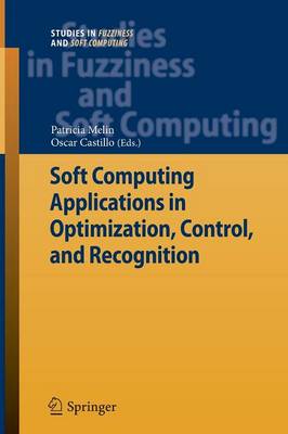 Soft Computing Applications in Optimization, Control, and Recognition