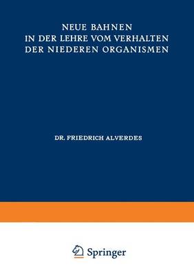 Neue Bahnen in der Lehre vom Verhalten der Niederen Organismen