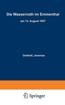 Die Wassernoth im Emmenthal am 13. August 1837