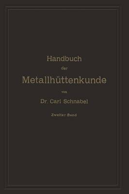 Handbuch der Metallhüttenkunde