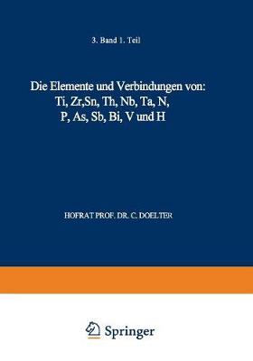Die Elemente und Verbindungen von: Ti, Zr, Sn, Th, Nb, Ta, N, P, As, Sb, Bi, V und H