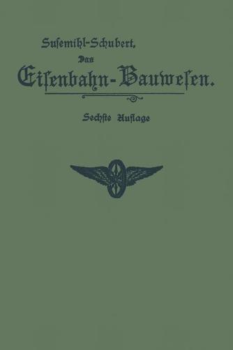 Das Eisenbahn-Bauwesen für Bahnmeister und Bauaufseher