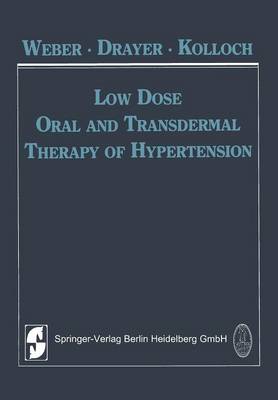 Low Dose Oral and Transdermal Therapy of Hypertension