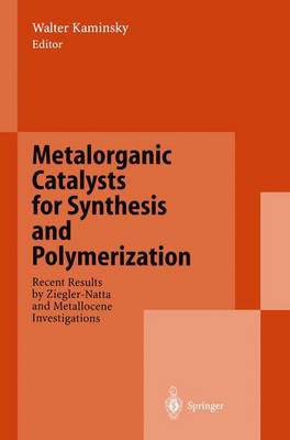 Metalorganic Catalysts for Synthesis and Polymerization