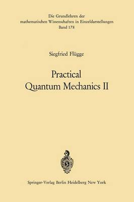 Practical Quantum Mechanics II