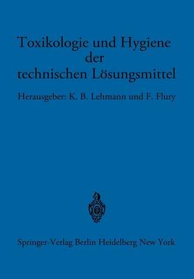Toxikologie und Hygiene der technischen Lösungsmittel
