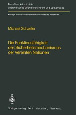 Die Funktionsfähigkeit des Sicherheitsmechanismus der Vereinten Nationen / The Functional Effectiveness of the Security Mechanisms of the United Nations