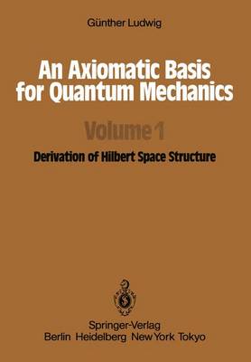 An Axiomatic Basis for Quantum Mechanics