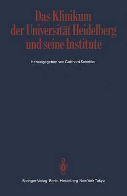 Das Klinikum der Universität Heidelberg und seine Institute