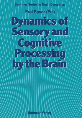 Dynamics of Sensory and Cognitive Processing by the Brain