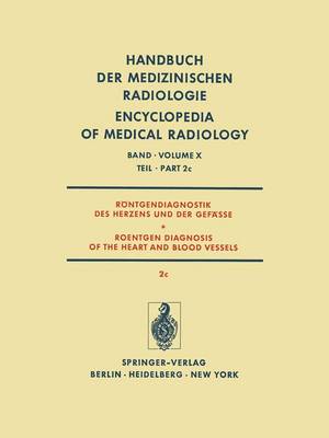 Röntgendiagnostik des Herzens und der Gefässe / Roentgen Diagnosis of the Heart and Blood Vessels