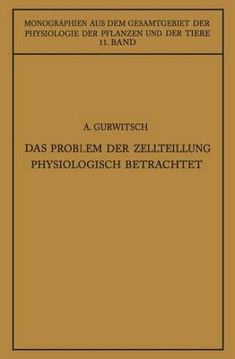Das Problem der Zellteilung Physiologisch Betrachtet