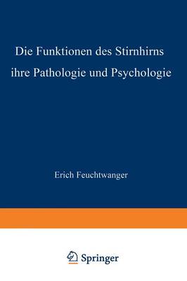 Die Funktionen des Stirnhirns ihre Pathologie und Psychologie
