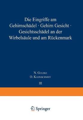 Die Eingriffe am Gehirnschädel, Gehirn, Gesicht, Gesichtsschädel, an der Wirbelsäule und am Rückenmark