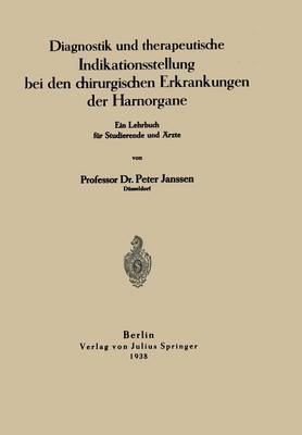 Diagnostik und therapeutische Indikationsstellung bei den chirurgischen Erkrankungen der Harnorgane