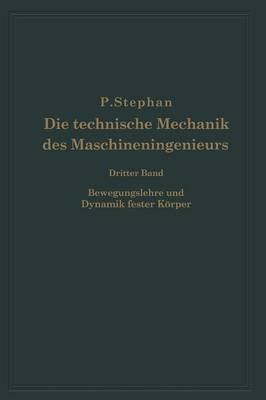 Die technische Mechanik des Maschineningenieurs mit besonderer Berücksichtigung der Anwendungen