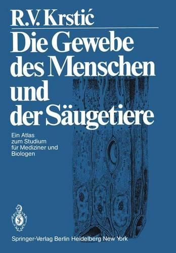 Die Gewebe des Menschen und der Saugetiere